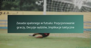 Zasada spalonego w futsalu: Pozycjonowanie graczy, Decyzje sędziów, Implikacje taktyczne
