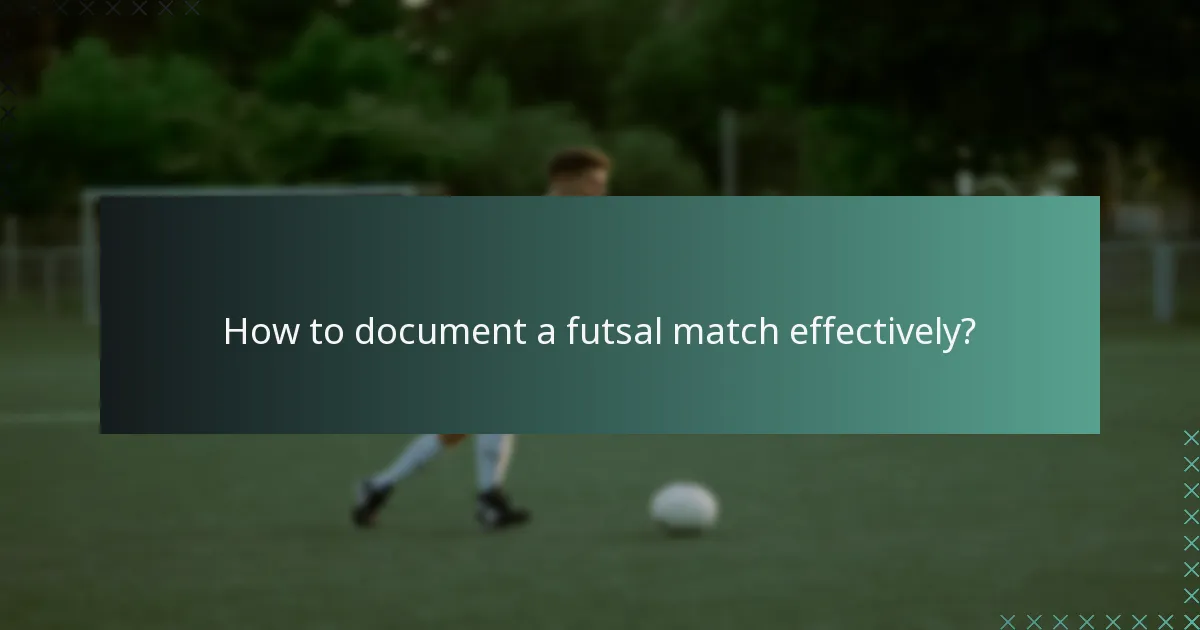 Jak skutecznie dokumentować mecz futsalu?